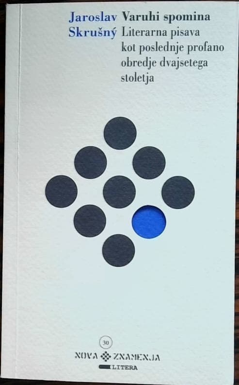 Varuhi spomina - Literarna pisava kot poslednje profano obredje dvajsetega stoletja