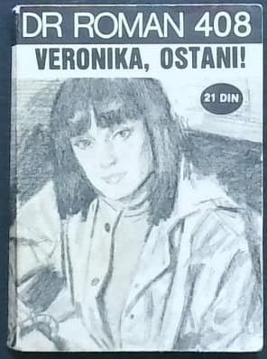 Veronika, ostani!