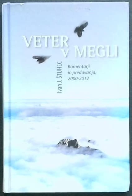 Veter v megli : komentarju in predavanja, 2000-2012