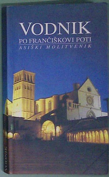 Vodnik po Frančiškovi poti: Asiški molitvenik
