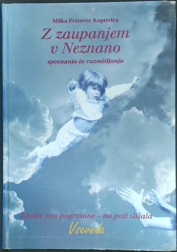 Z zaupanjem v Neznano : spoznanja in razmišljanja