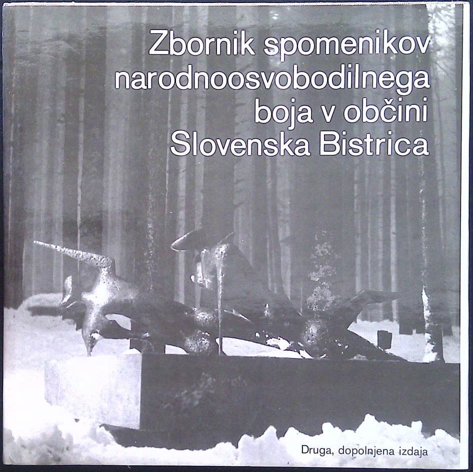 Zbornik spomenikov narodnoosvobodilnega boja v občini Slovenska Bistrica
