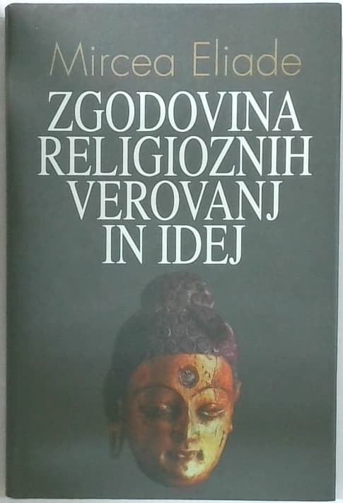 Zgodovina religioznih verovanj in idej 2 : Od Gotame Buddhe do zmagoslavja krščanstva